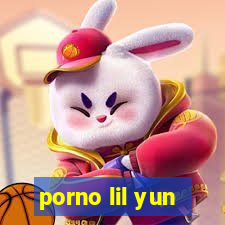 porno lil yun